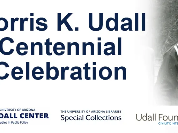 Morris K. Udall Centennial Celebration with logos and a black and white photo of Mo Udall.