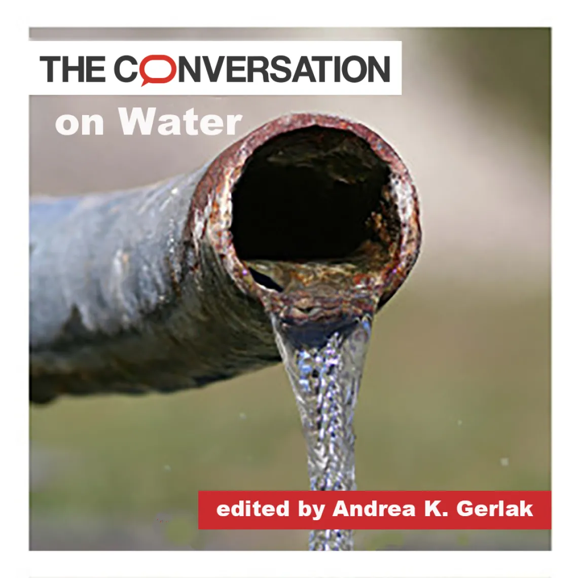 Book cover: The Conversation on Water edited by Andrea K. Gerlak. Features image of water flowing from a rusty pipe.