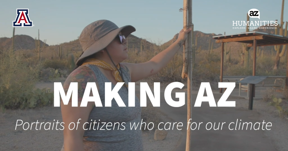 Tohono O'odham Community College instructor Jacelle Ramon-Sauberan wears a bucket hat and sunglasses while holding a wooden staff in the Sonoran Desert. White text reads " Making AZ: Portraits of citizens who care for our climate." UAZ and AZ Humanities logos appear in upper corners.